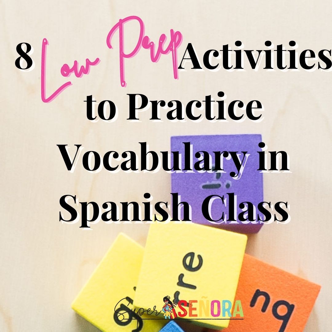 8 Low Prep Activities to Practice Vocabulary in Spanish Class