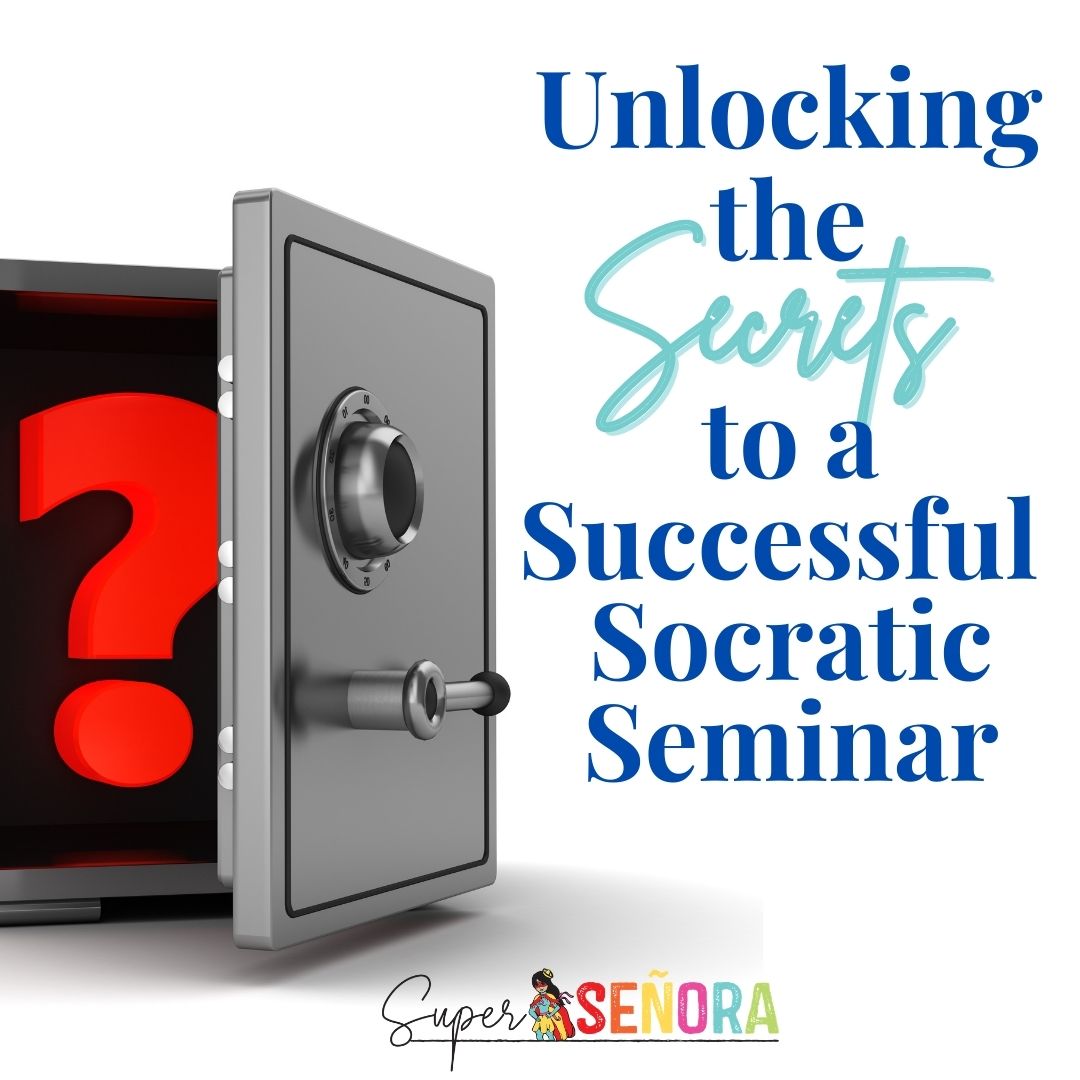 Secrets to a Successful Socratic Seminar in Your Spanish Class
