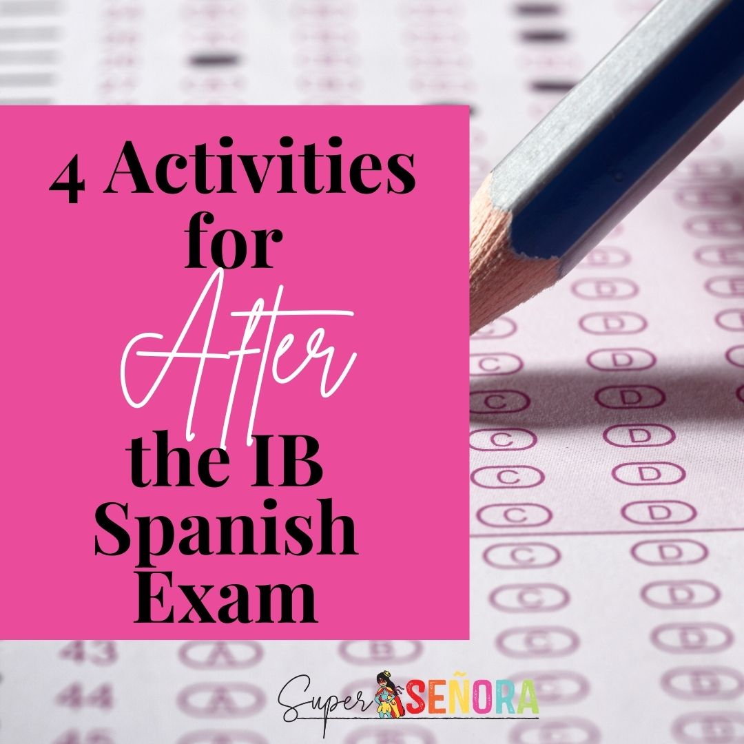 4 Activities for After the IB Spanish Exam