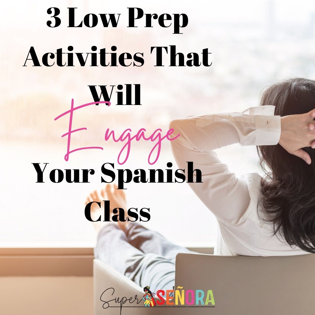 3 Low Prep Activities That Will Engage in Your Spanish Class