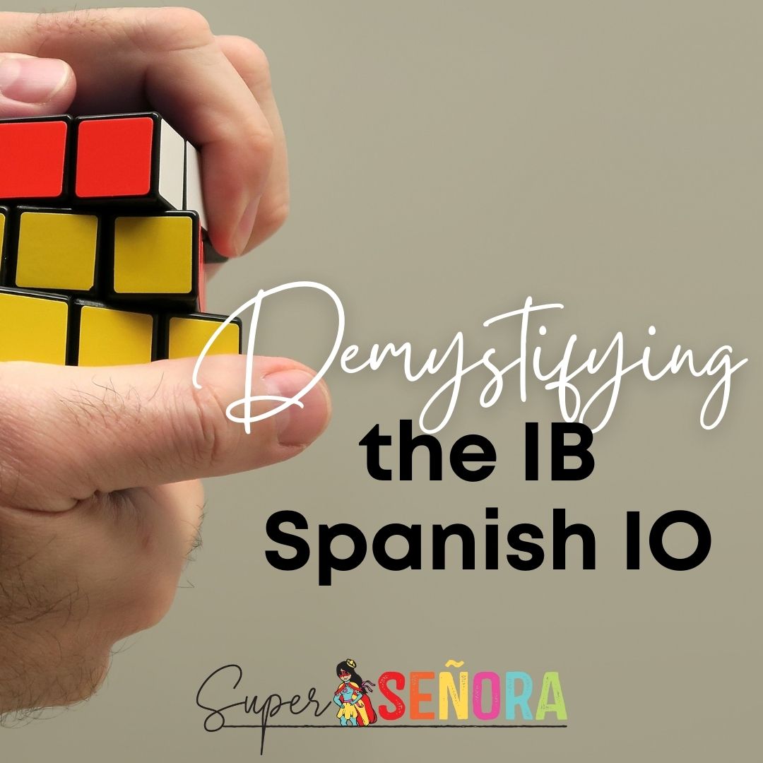 Demystifying the IB Spanish IO￼
