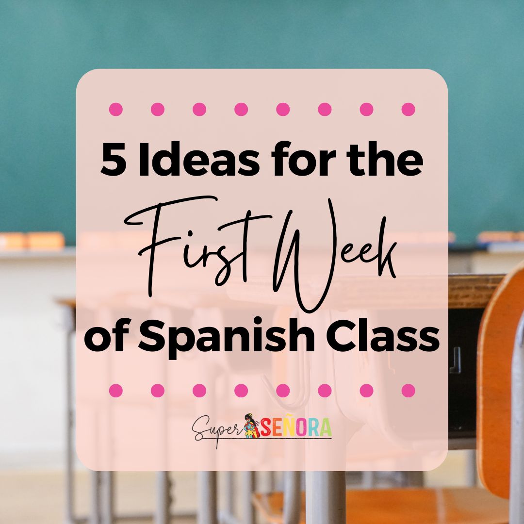 5 Ideas for the First Week of Spanish Class