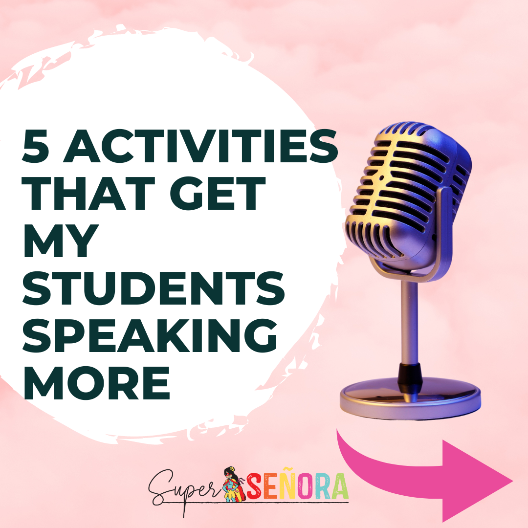 Activities to Get Your Students Speaking More Spanish